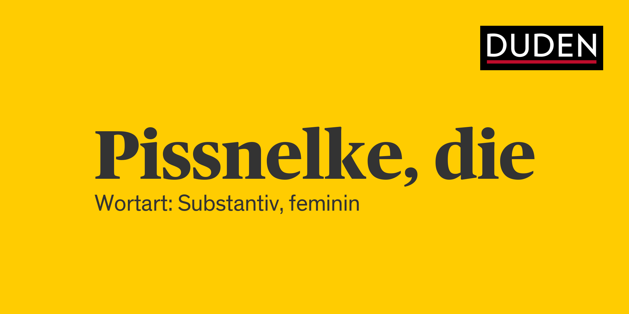 Pissnelke ▷ Rechtschreibung, Bedeutung, Definition, Herkunft | Duden