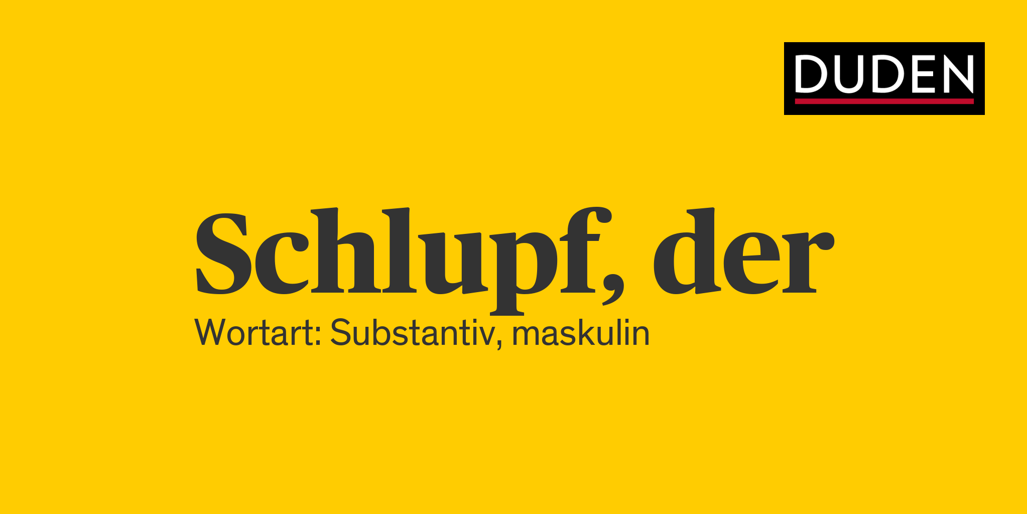 Schlupf ▷ Rechtschreibung, Bedeutung, Definition, Herkunft