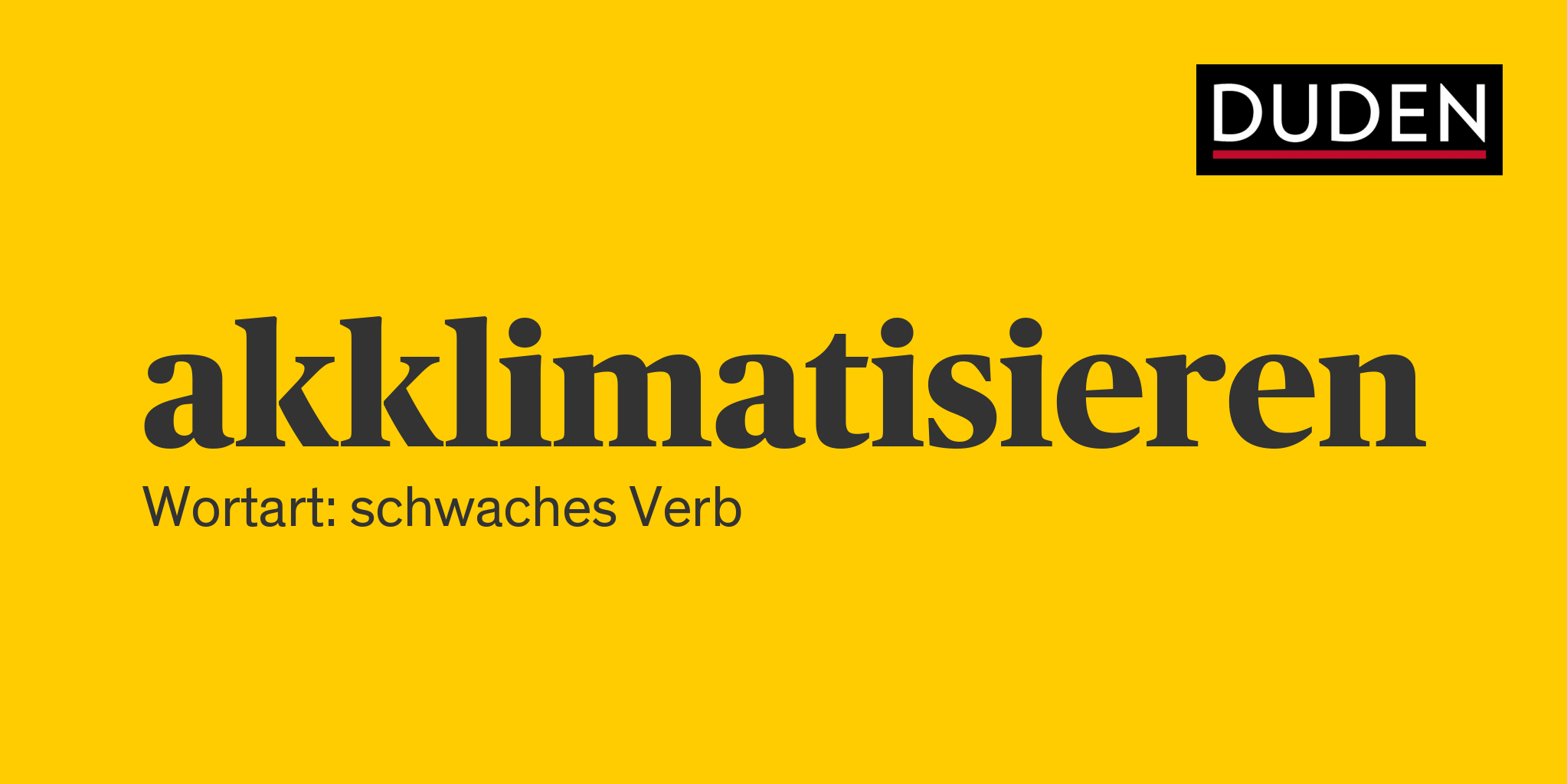 akklimatisieren ▷ Rechtschreibung, Bedeutung, Definition, Herkunft | Duden