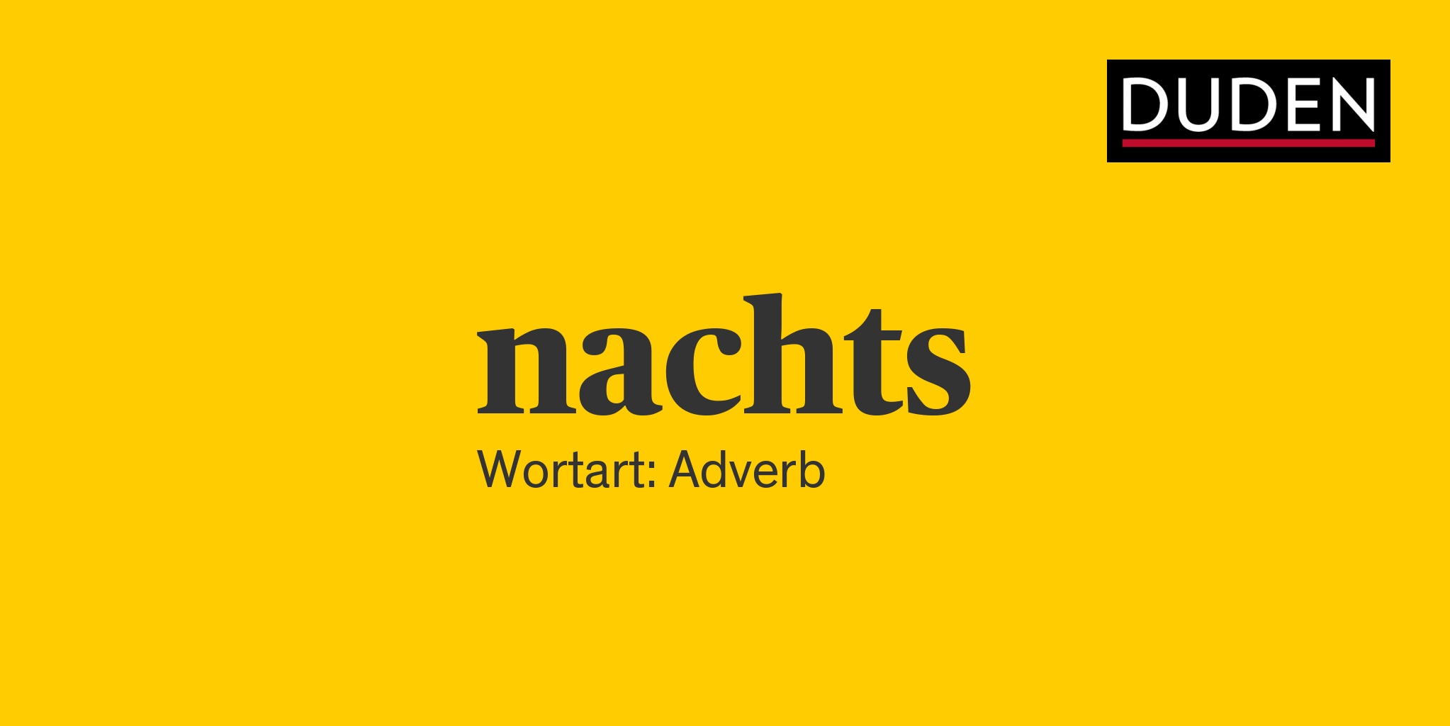 Was für ein Wort ist nachts?