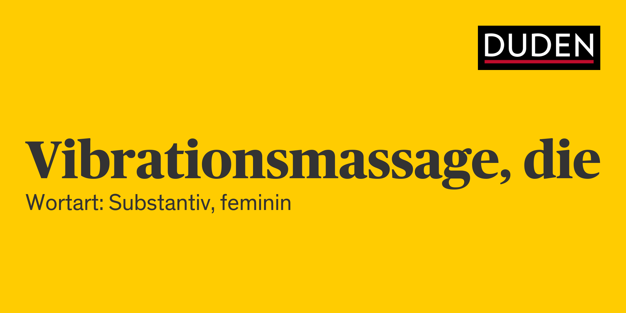 Vibrationsmassage Rechtschreibung, Bedeutung, Definition, Herkunft Duden Vibrationsmassage Rechtschreibung, Bedeutung, Definition, Herkunft Duden