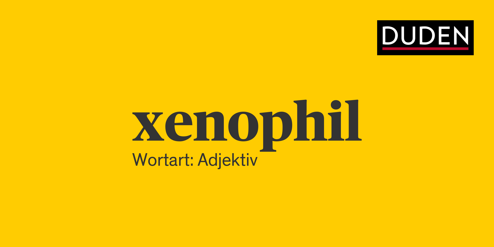 xenophil ᐅ Rechtschreibung, Bedeutung, Definition, Herkunft | Duden