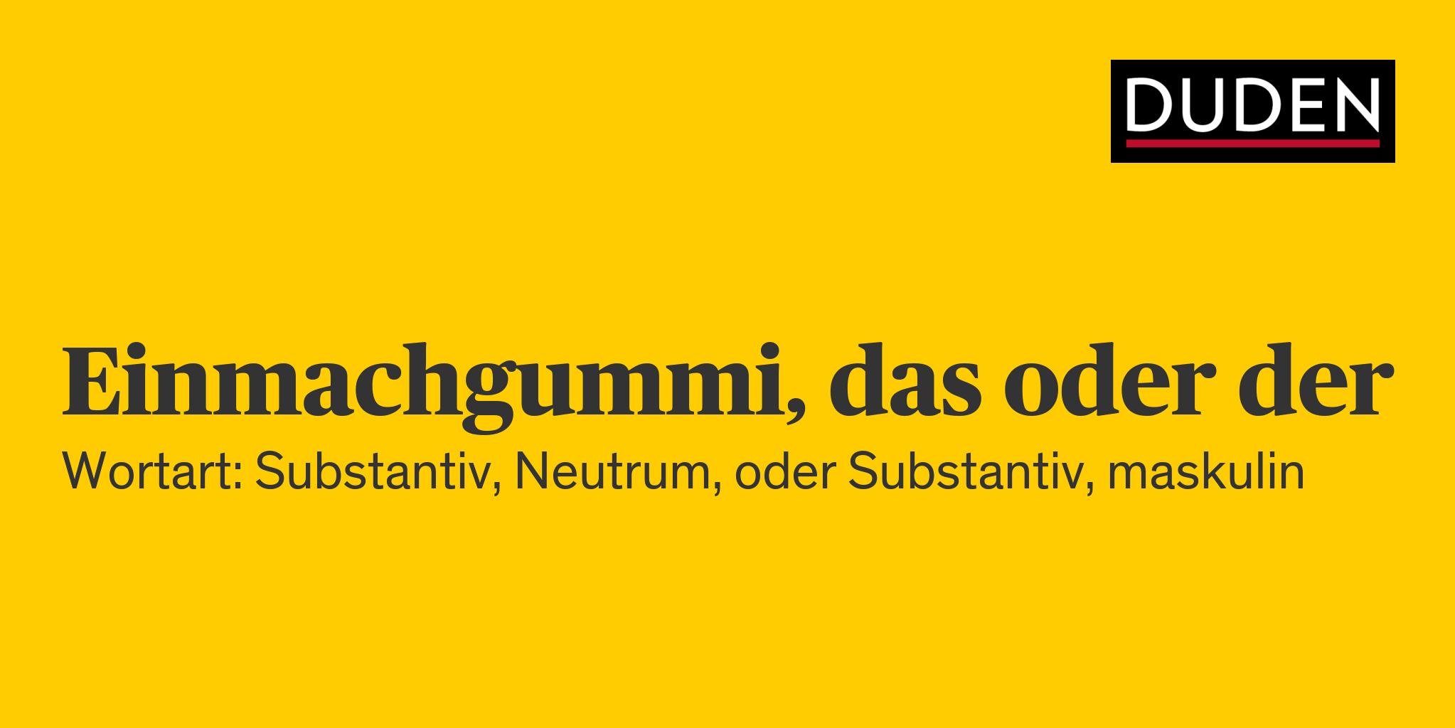 Einmachgummi ▷ Rechtschreibung, Bedeutung, Definition, Herkunft ▷ Duden