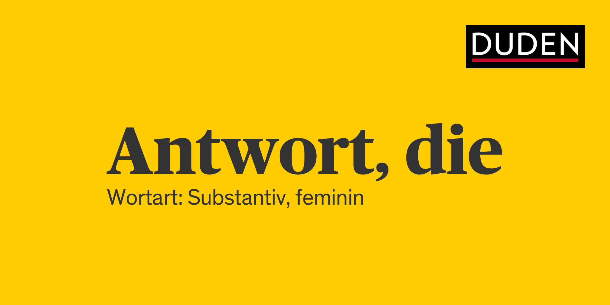 Antwort ᐅ Rechtschreibung, Bedeutung, Definition, Herkunft | Duden