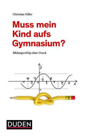 Das Cover des Buches 'Muss mein Kind aufs Gymnasium'