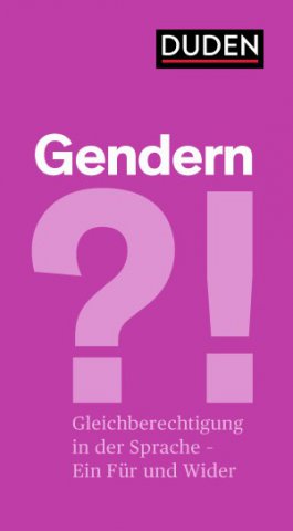 Gendern?! Gleichberechtigung in der Sprache – Ein Für und ein Wider Gendern?! Gleichberechtigung in der Sprache – Ein Für und ein Wider