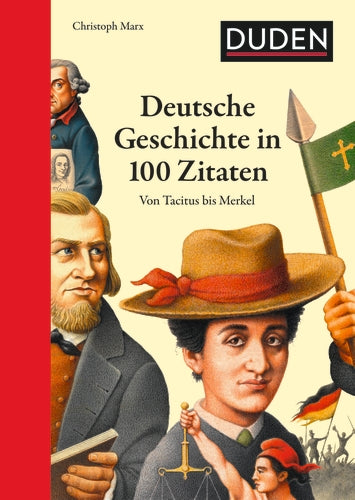 Deutsche Geschichte in 100 Zitaten: Von Tacitus bis Merkel