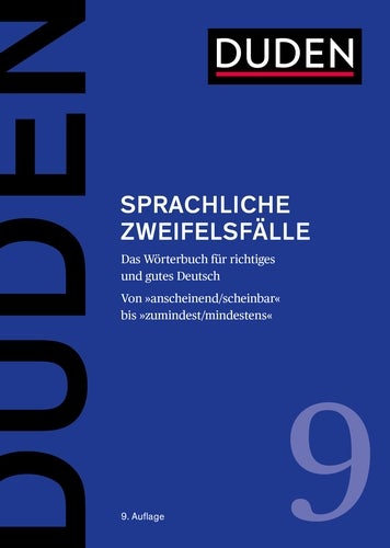 Duden – Sprachliche Zweifelsfälle: Das Wörterbuch für richtiges und gutes Deutsch