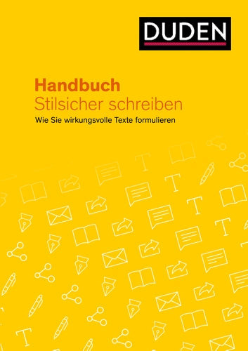 Handbuch Stilsicher schreiben: Wie Sie wirkungsvolle Texte formulieren