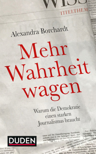 Mehr Wahrheit wagen Mehr Wahrheit wagen. Alexandra Borchardt